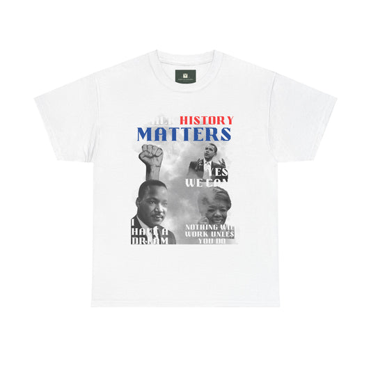 Unisex Heavy Cotton Tee - 'Black History Matters' Motivational Shirt for Black History Month